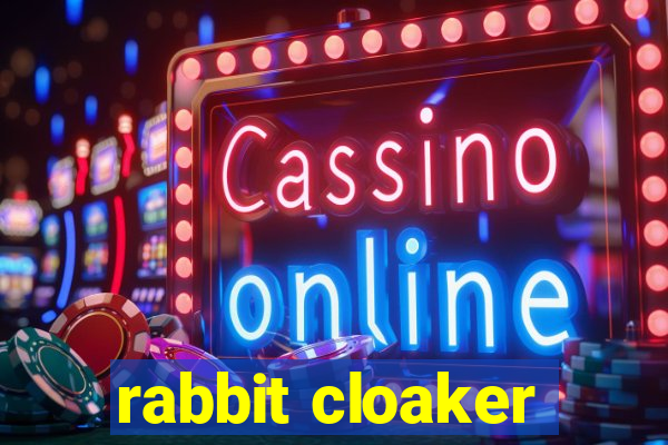 rabbit cloaker